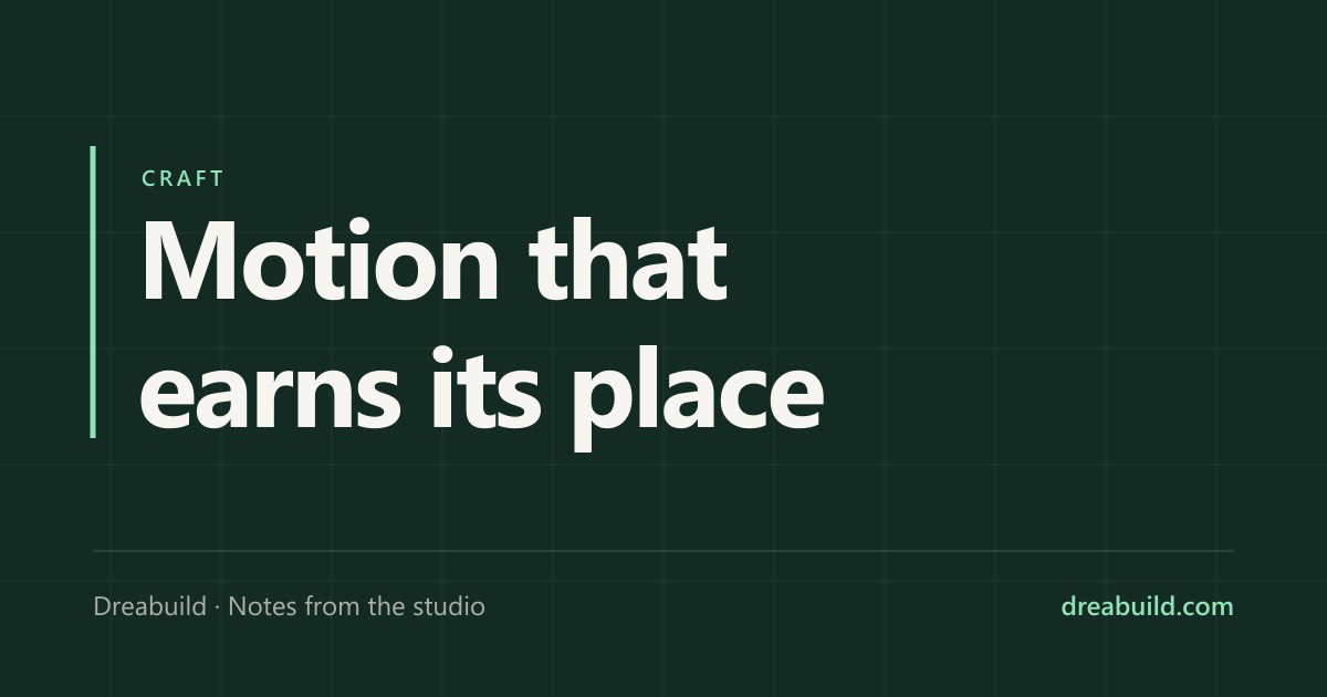 Notes from the studio: motion that earns its place
